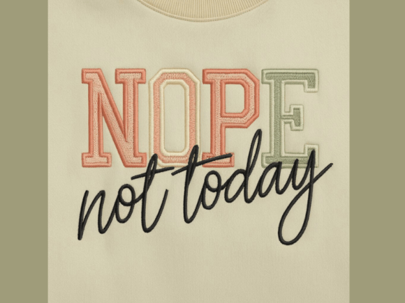 Nope Not Today Embroidery Design Review