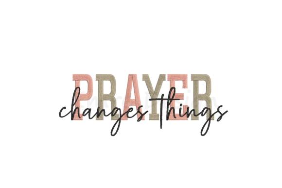 Prayer Changes Things Embroidery Design Review