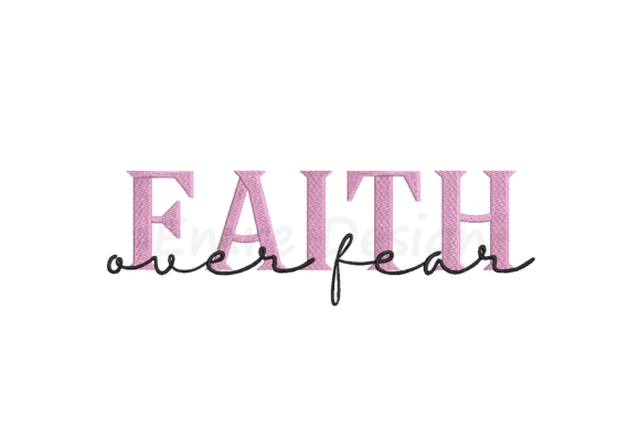 Review of Faith over Fear Embroidery Design